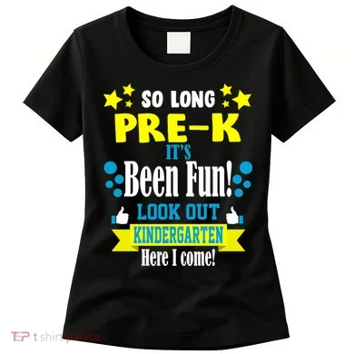 So Long Pre-K It's Been Fun Here I Come Kindergarten Women's T-Shirt