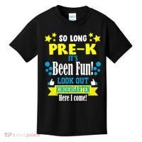 So Long Pre-K It's Been Fun Here I Come Kindergarten Kids T-Shirt thumb 0
