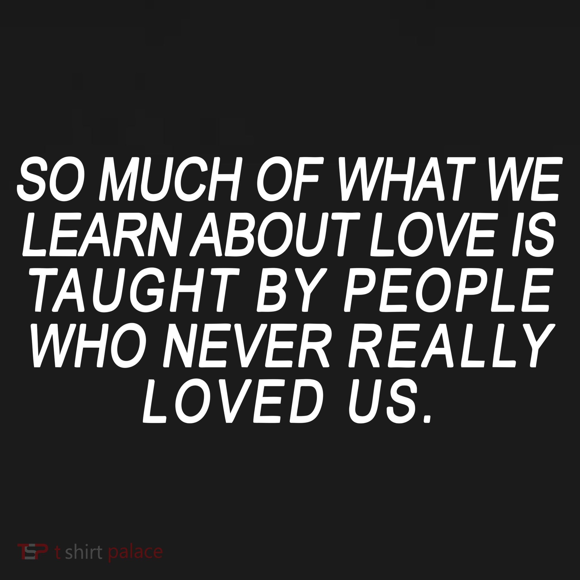 So Much Of What We Learn About Love Sweatshirt