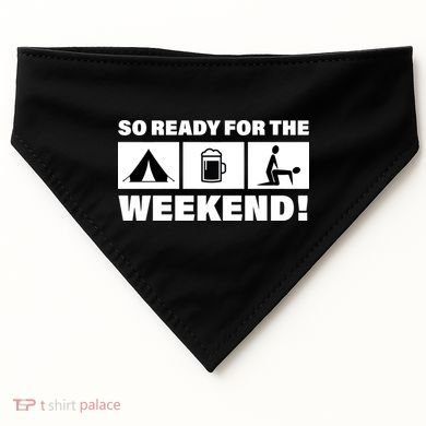 So Ready For The Weekend Camping Beer USA-Made Doggie Bandana