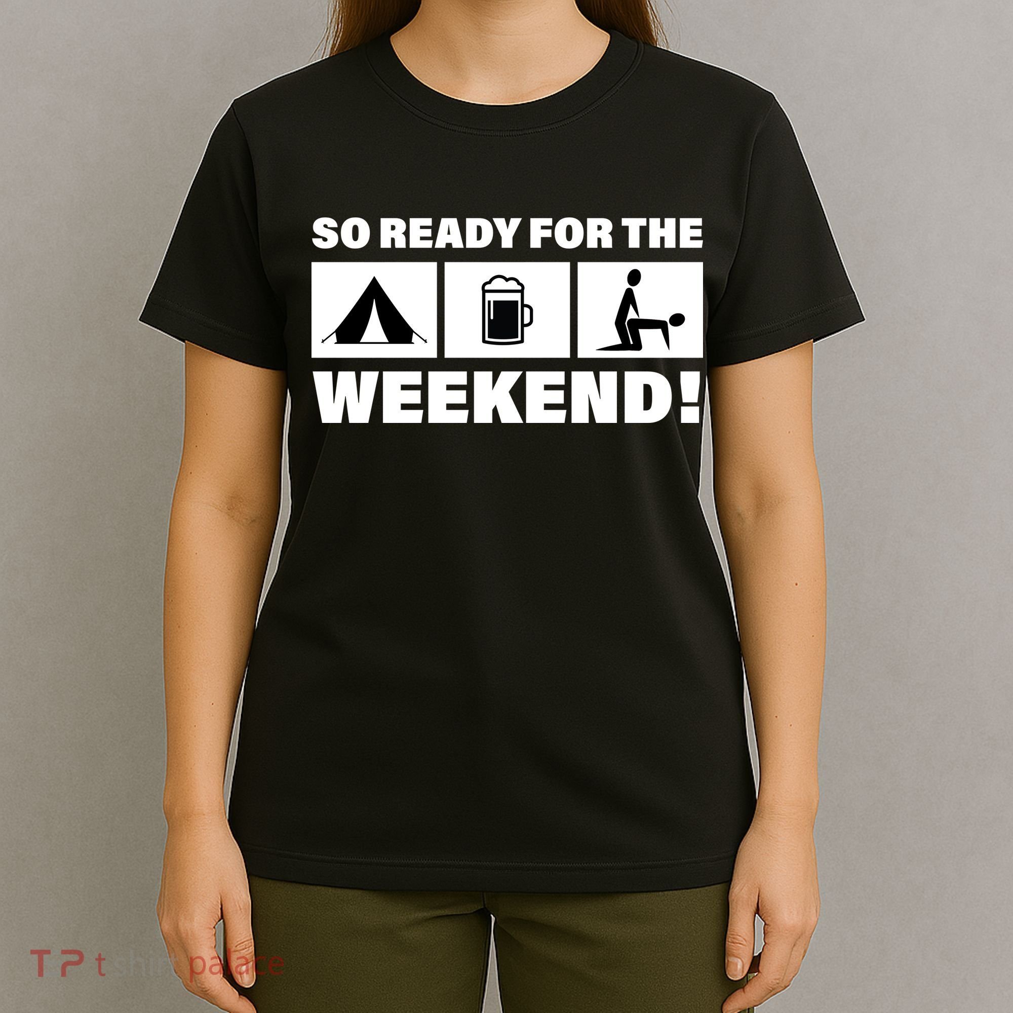 So Ready For The Weekend Camping Beer T-Shirt