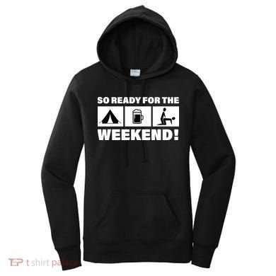 So Ready For The Weekend Camping Beer Women's Hoodie