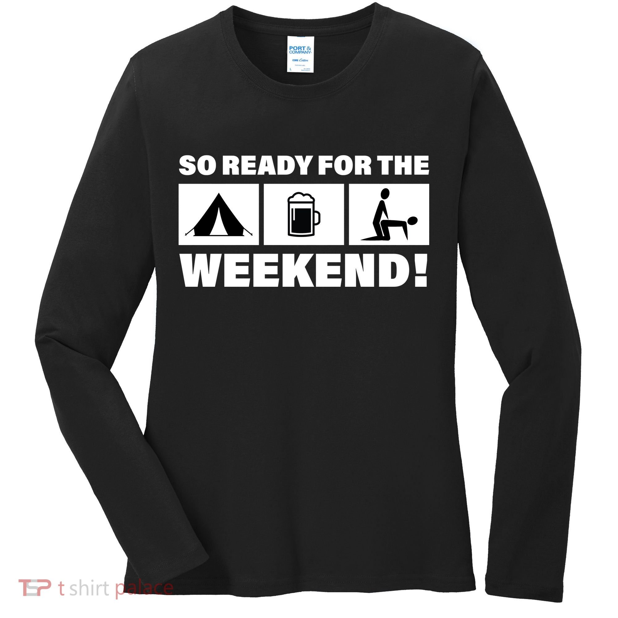 So Ready For The Weekend Camping Beer Women's Long Sleeve Shirt