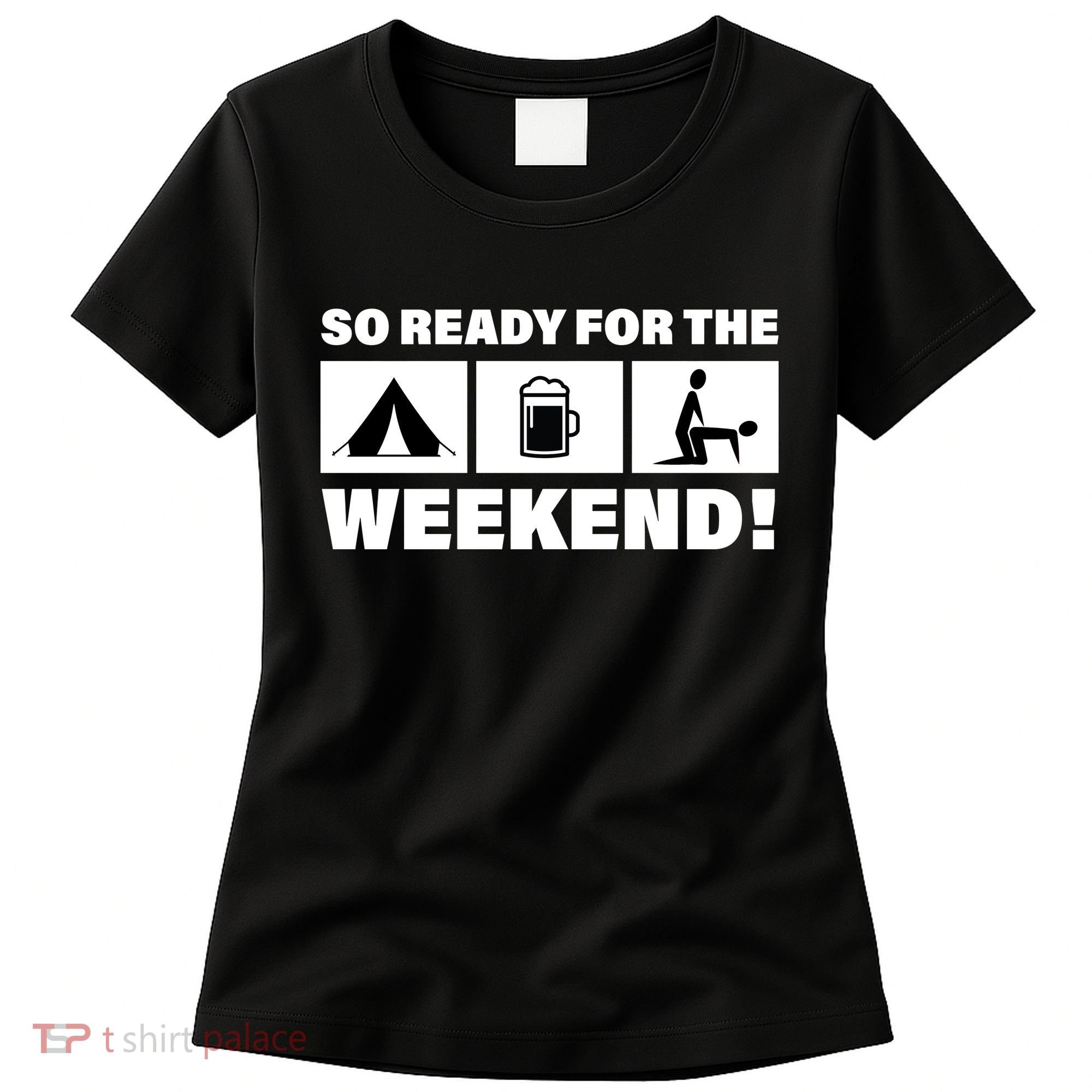 So Ready For The Weekend Camping Beer Women's T-Shirt