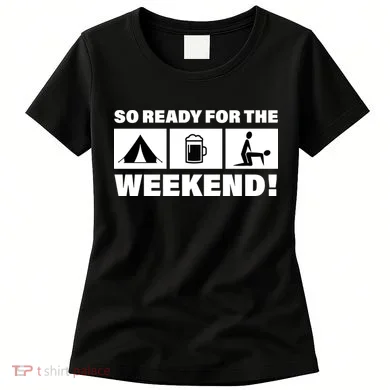So Ready For The Weekend Camping Beer Women's T-Shirt