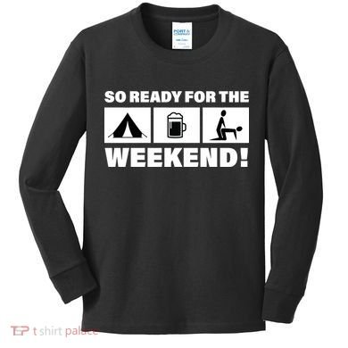 So Ready For The Weekend Camping Beer Kids Long Sleeve Shirt