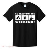 So Ready For The Weekend Camping Beer Kids T-Shirt thumb 0
