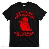 So Tell Me What You Really Want Santa Claus T-Shirt thumb 0