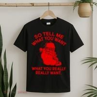 So Tell Me What You Really Want Santa Claus T-Shirt thumb 2