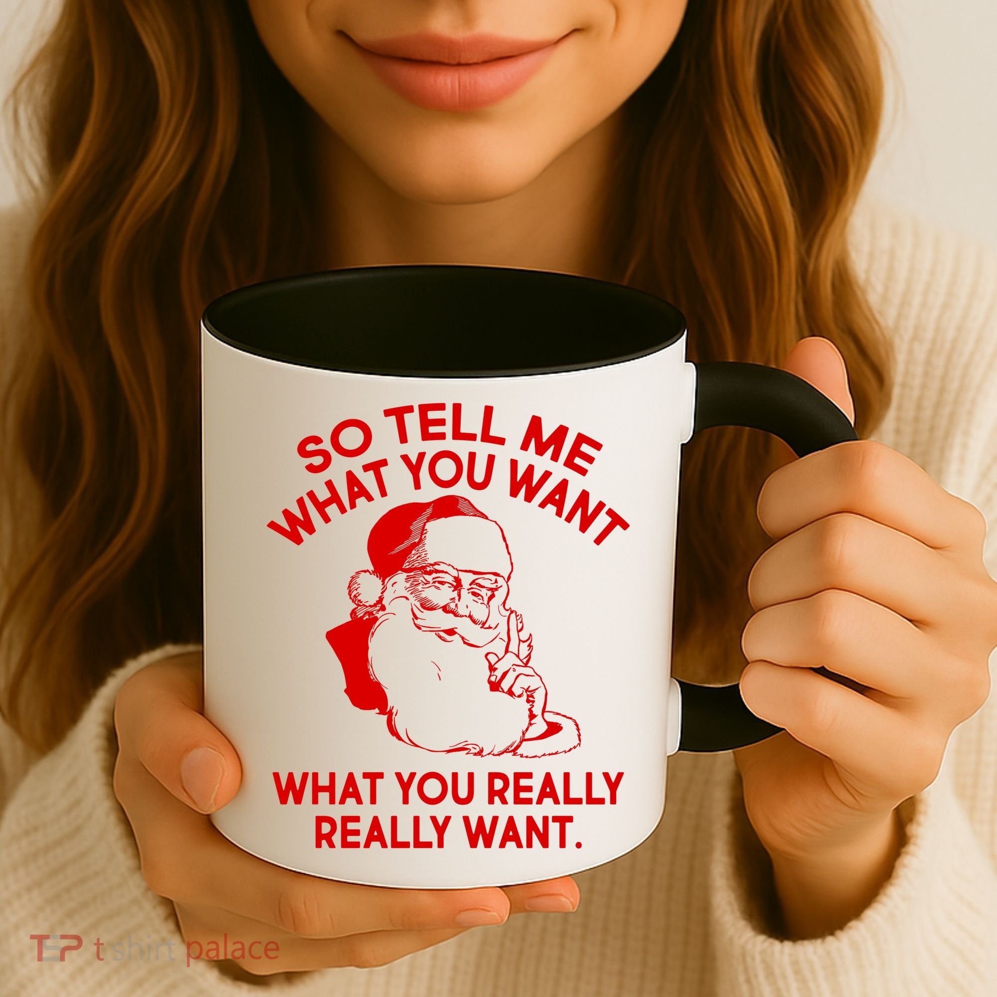 So Tell Me What You Really Want Santa Claus Coffee Mug