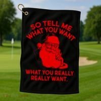 So Tell Me What You Really Want Santa Claus Golf Towel thumb 1