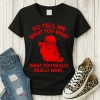 So Tell Me What You Really Want Santa Claus Women's T-Shirt thumb 3
