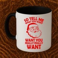 So Tell Me What You Want Funny Santa` Coffee Mug thumb 2