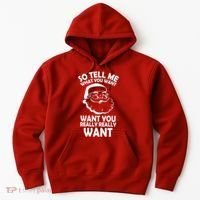 So Tell Me What You Want Funny Santa` Hoodie thumb 0