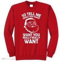 So Tell Me What You Want Funny Santa` Sweatshirt thumb 0