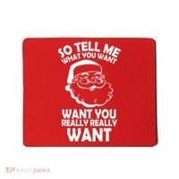 So Tell Me What You Want Funny Santa` Mousepad thumb 0