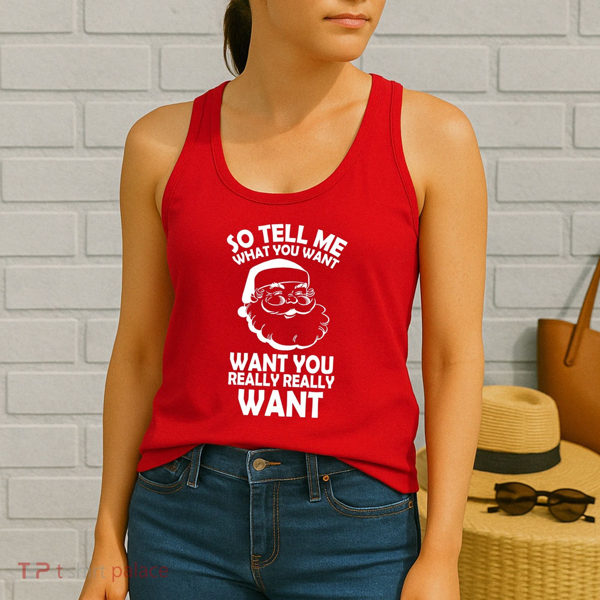 So Tell Me What You Want Funny Santa` Women's Tank Top
