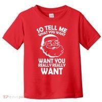 So Tell Me What You Want Funny Santa` Toddler T-Shirt thumb 0