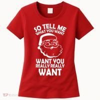 So Tell Me What You Want Funny Santa` Women's T-Shirt thumb 0