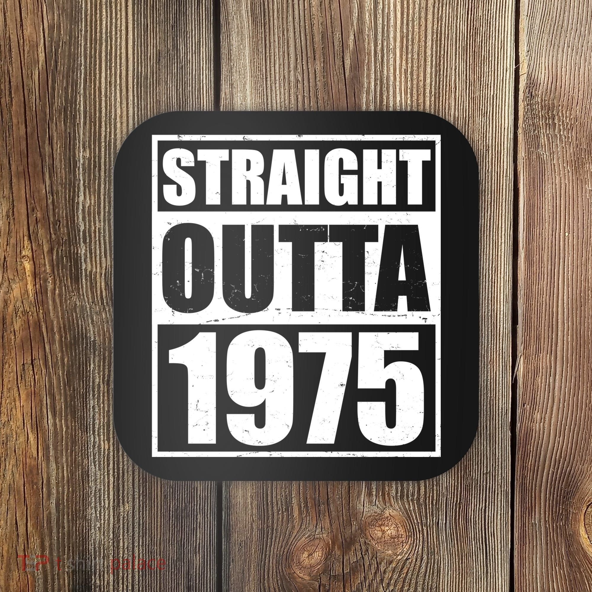 Straight Outta 1975 50th Birthday Coaster