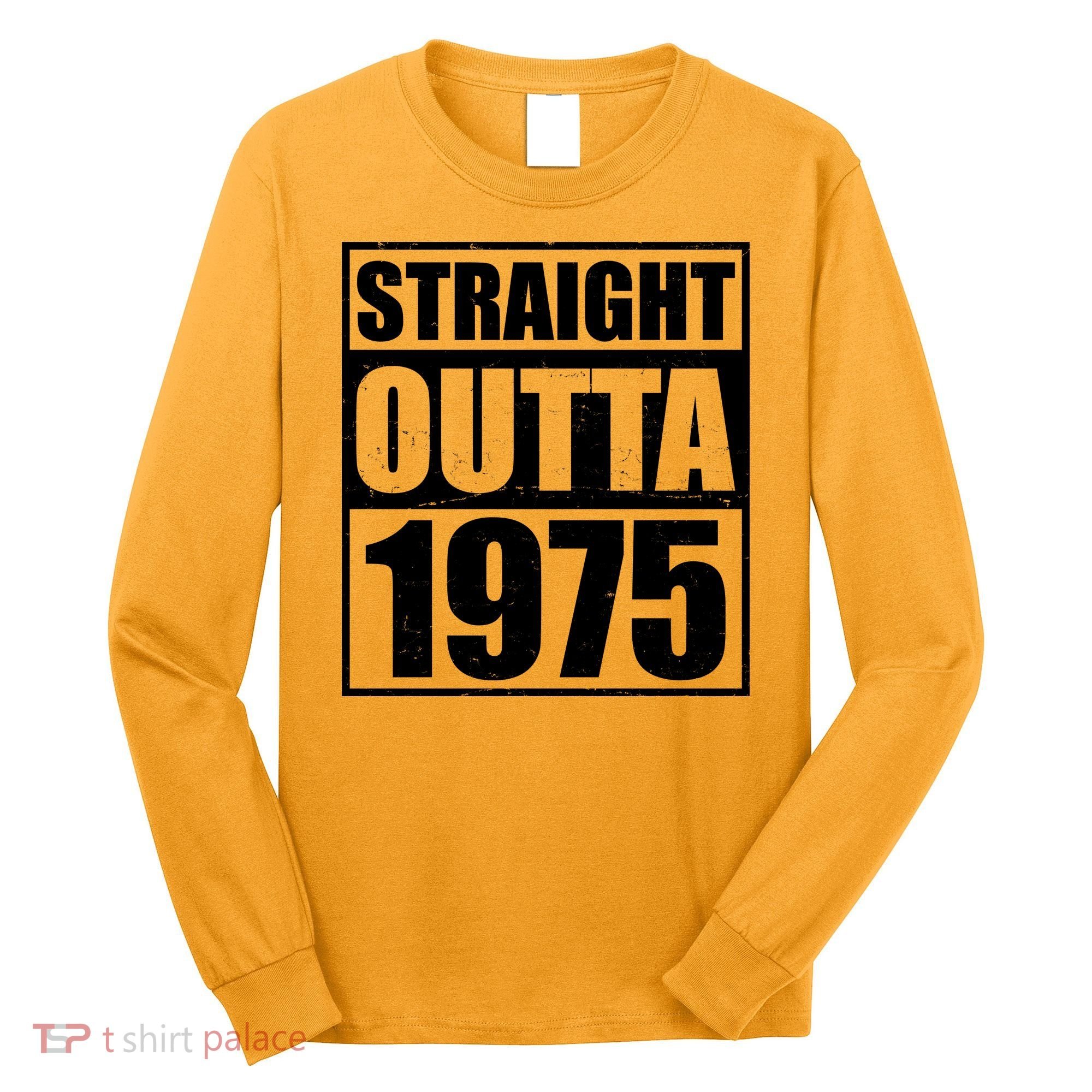 Straight Outta 1975 50th Birthday Long Sleeve Shirt