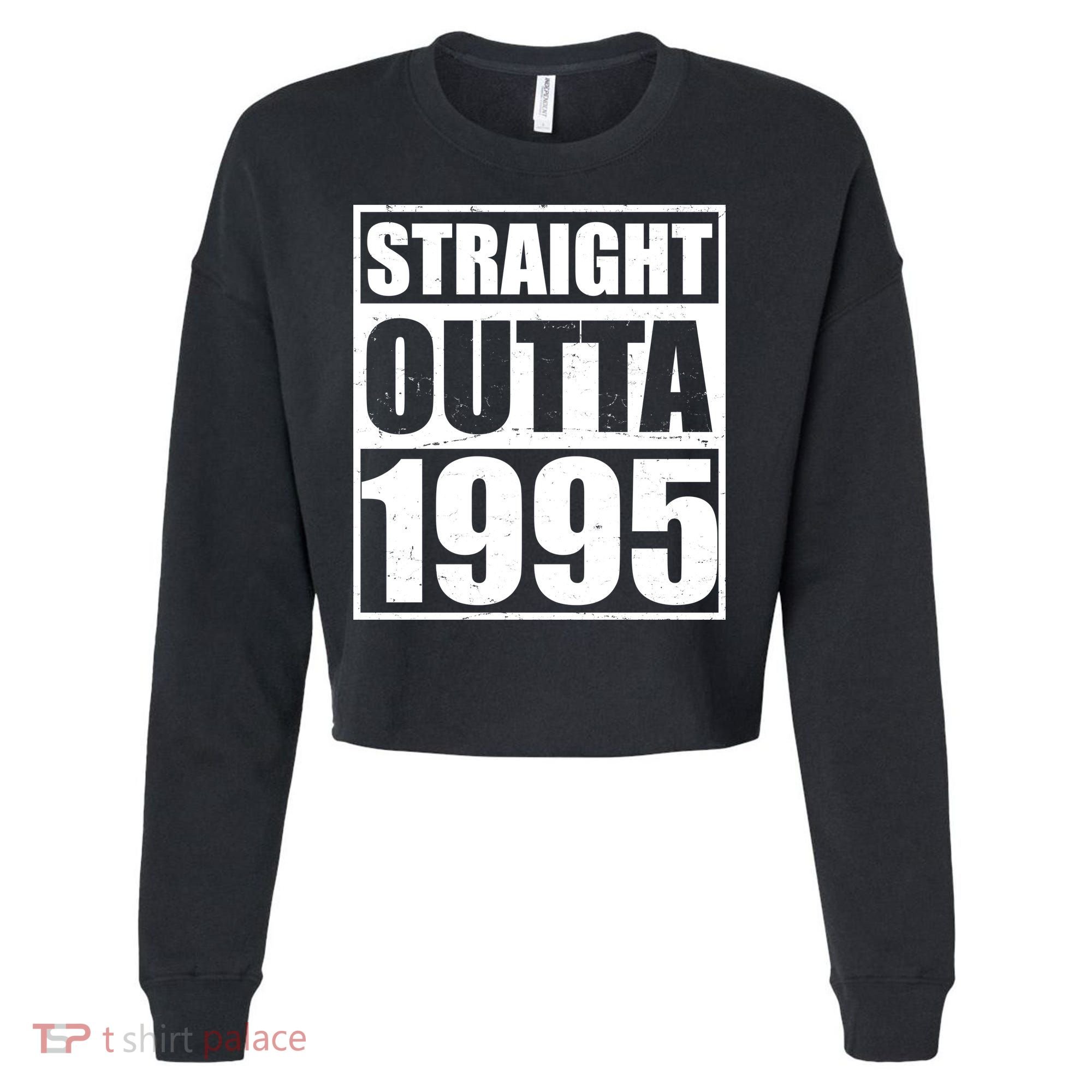 Straight Outta 1995 30th Birthday Cropped Pullover Crew