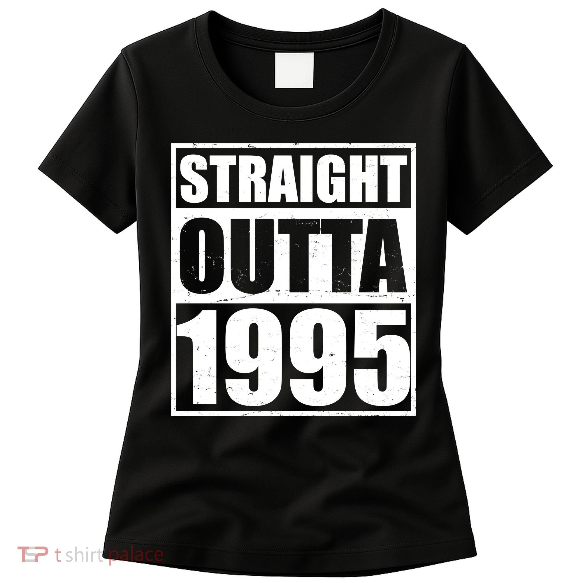 Straight Outta 1995 30th Birthday Women's T-Shirt
