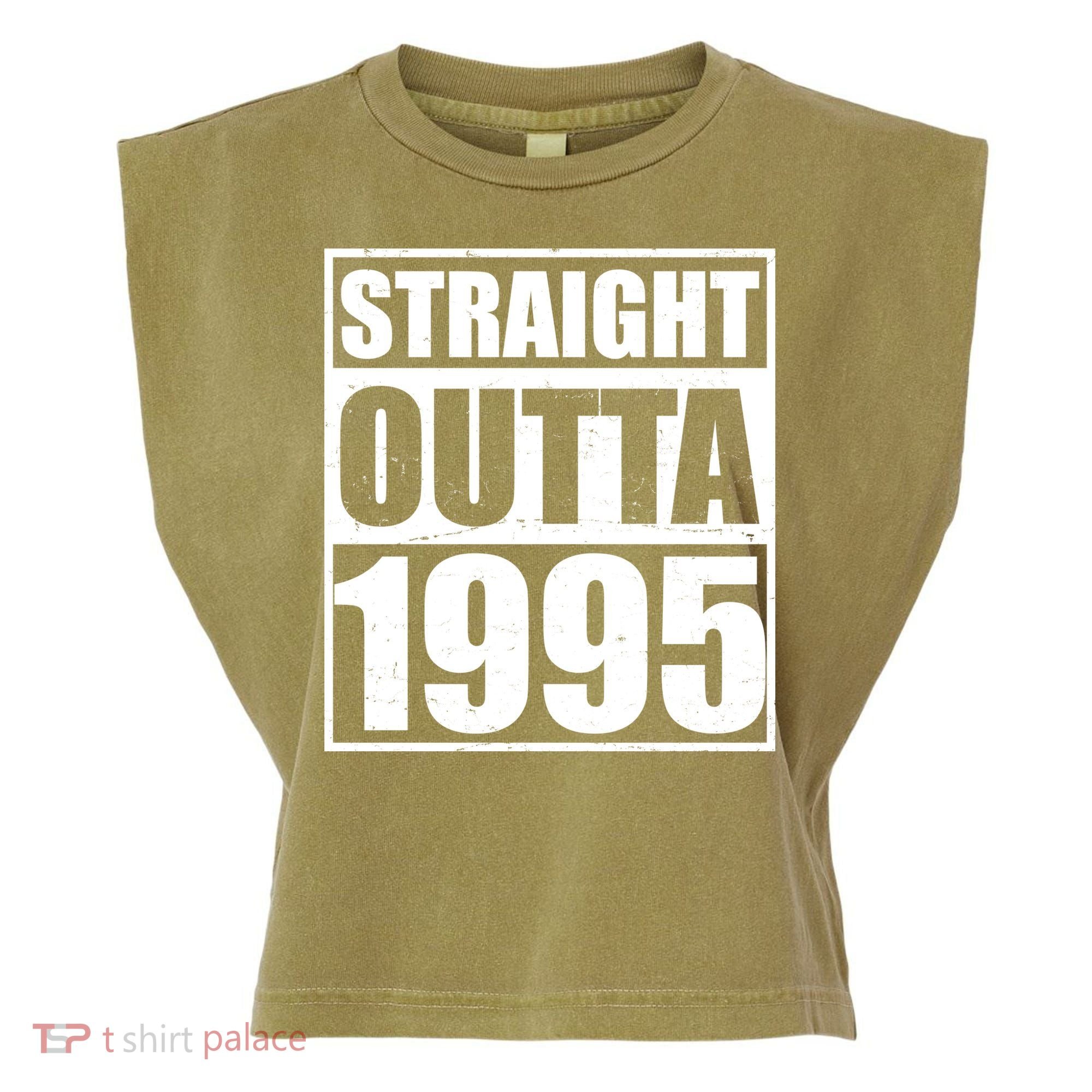 Straight Outta 1995 30th Birthday Garment-Dyed Women's Muscle Tee
