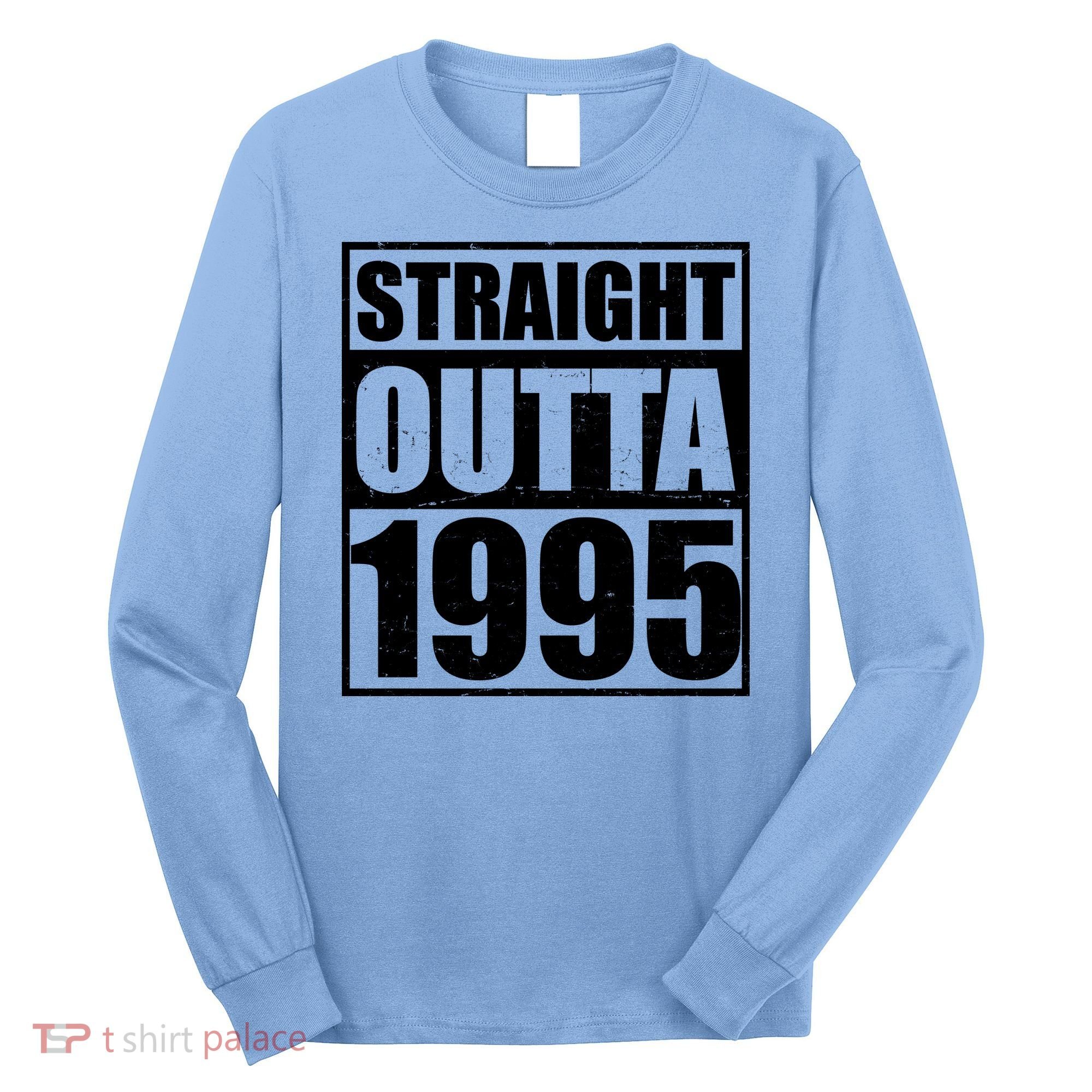 Straight Outta 1995 30th Birthday Long Sleeve Shirt