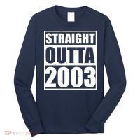 Straight Outta 2003 20th Birthday Long Sleeve Shirt thumb 0