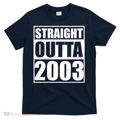 Straight Outta 2003 20th Birthday T-Shirt