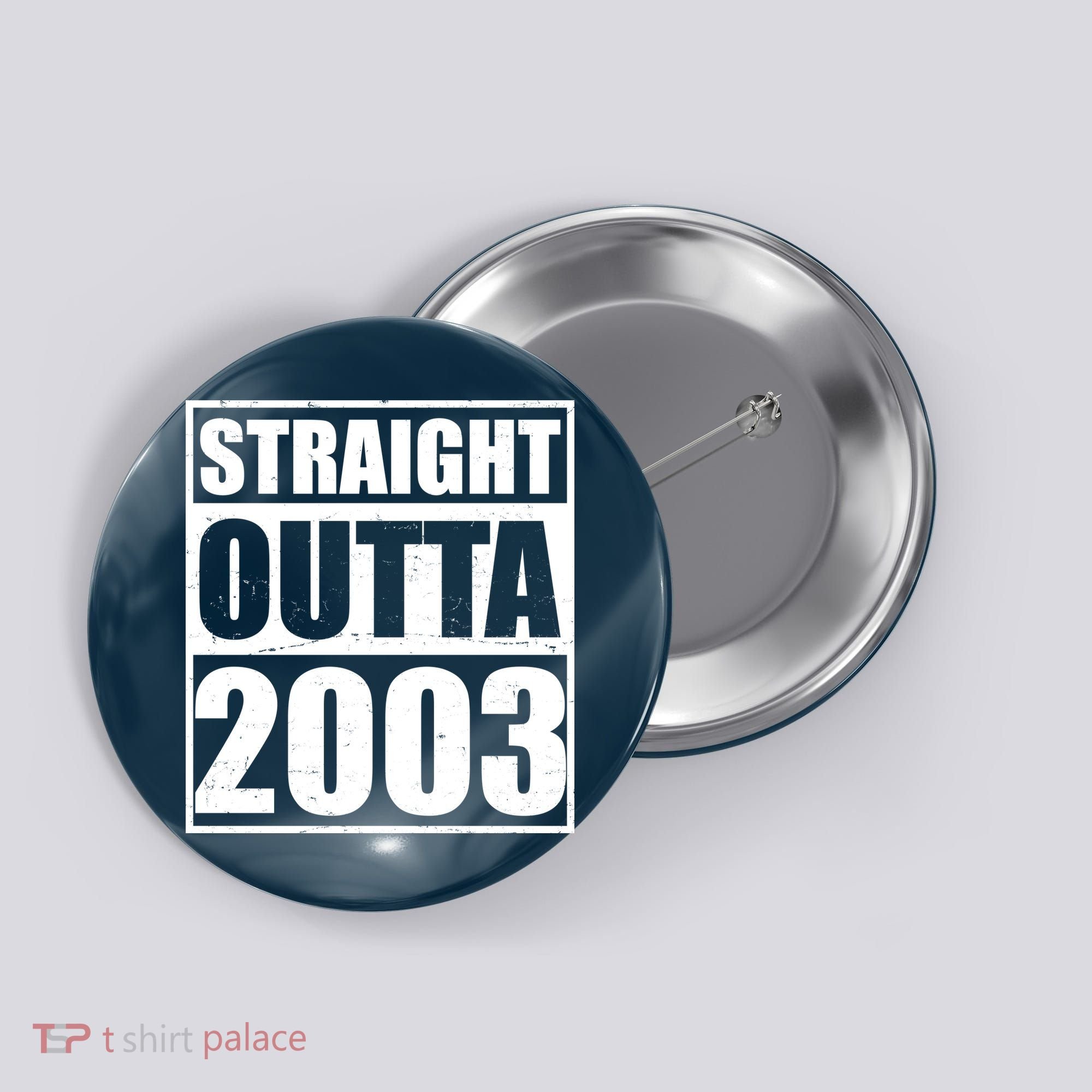 Straight Outta 2003 20th Birthday Button