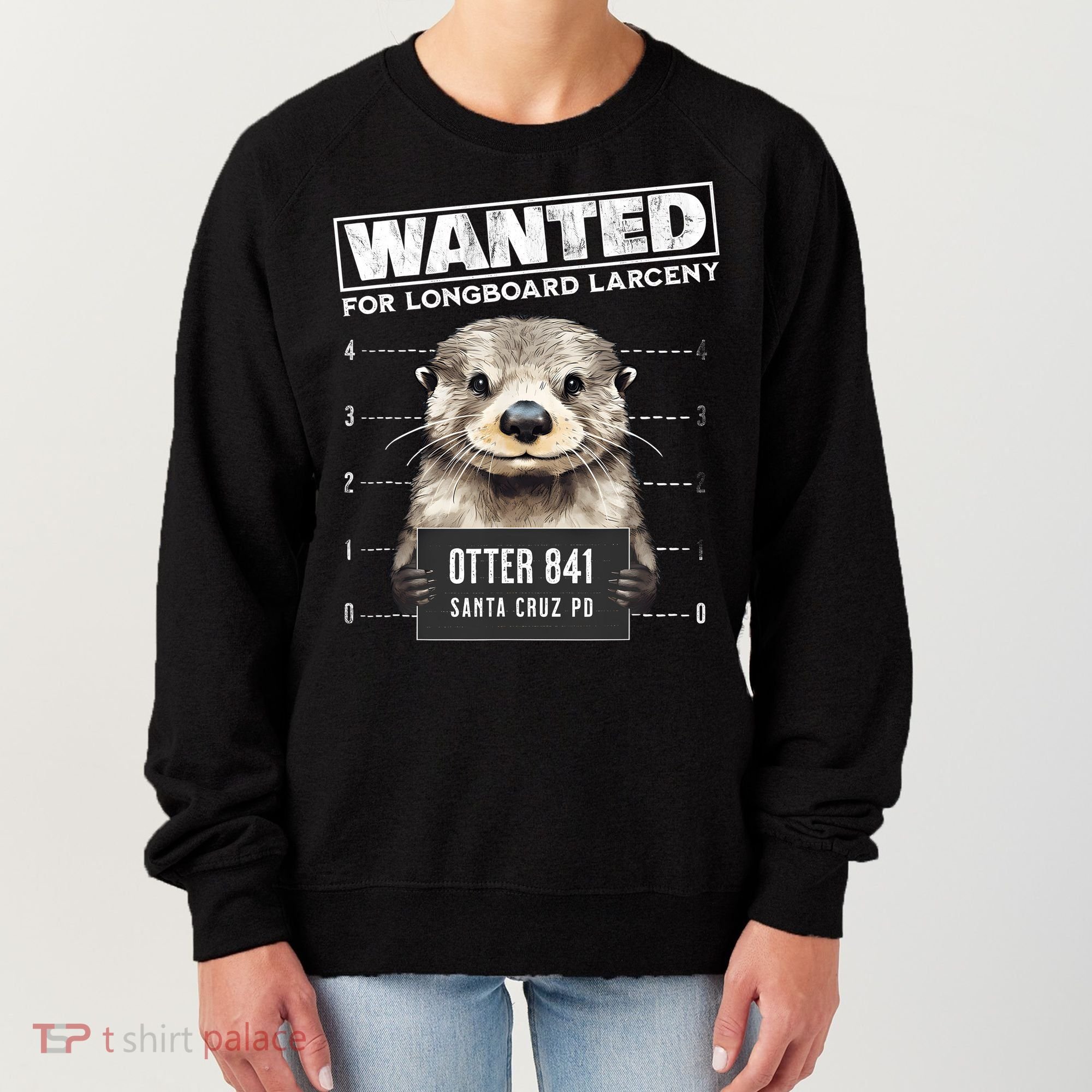 Surfing Otter 841 Wanted For Long Board Larceny Funny Cali Women's Sweatshirt