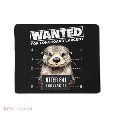 Surfing Otter 841 Wanted For Long Board Larceny Funny Cali Mousepad