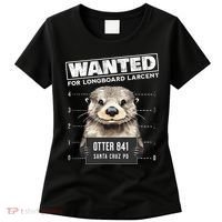 Surfing Otter 841 Wanted For Long Board Larceny Funny Cali Women's T-Shirt thumb 0