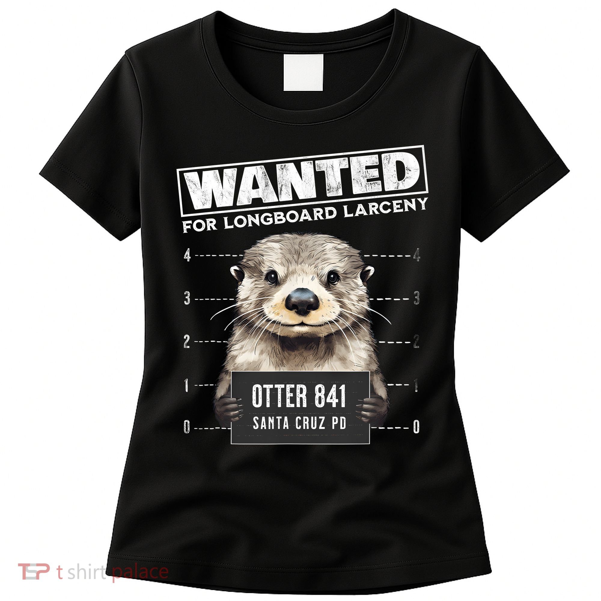 Surfing Otter 841 Wanted For Long Board Larceny Funny Cali Women's T-Shirt