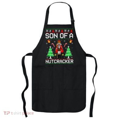 Son Of A Nutcracker Apron