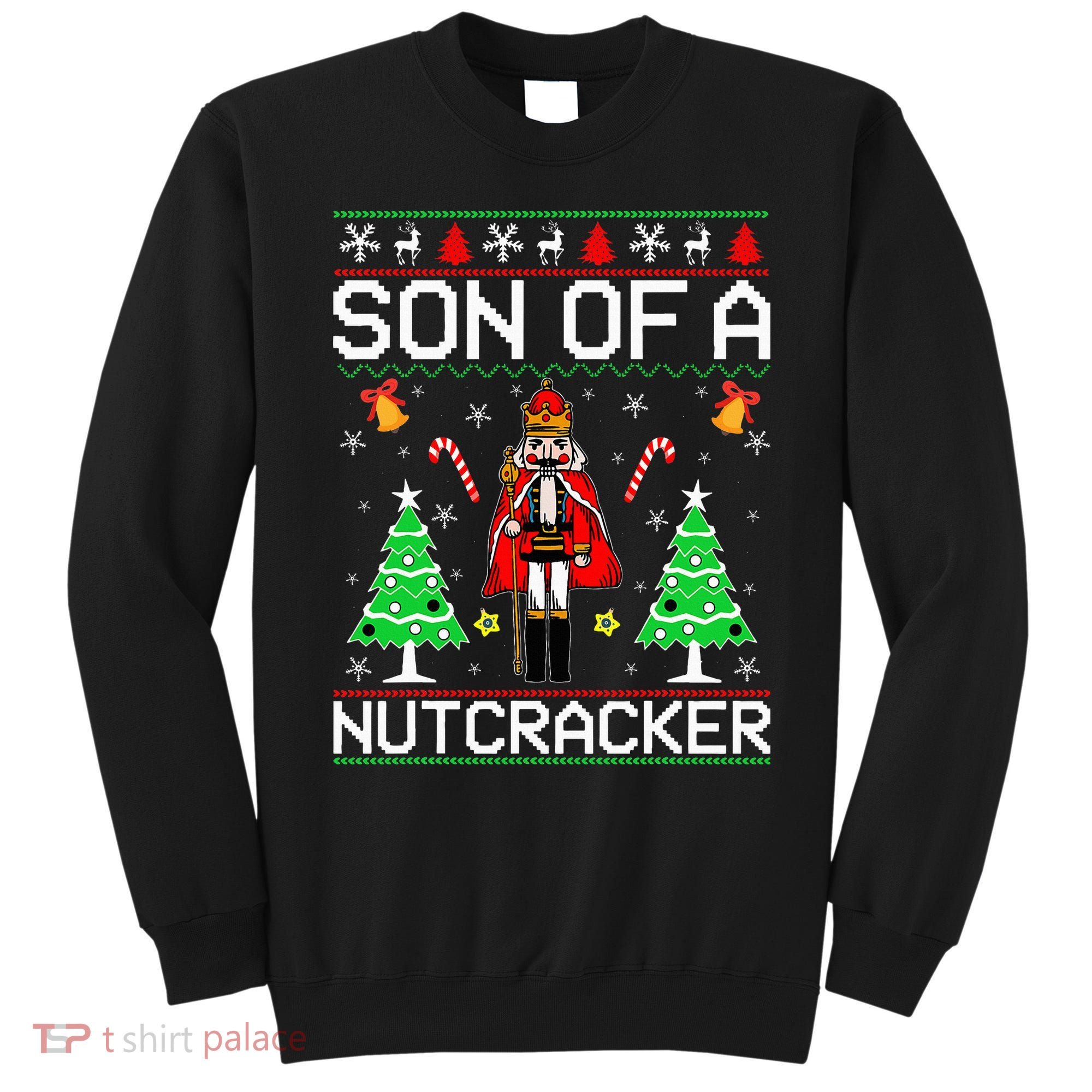 Son Of A Nutcracker Sweatshirt