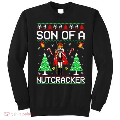 Son Of A Nutcracker Sweatshirt