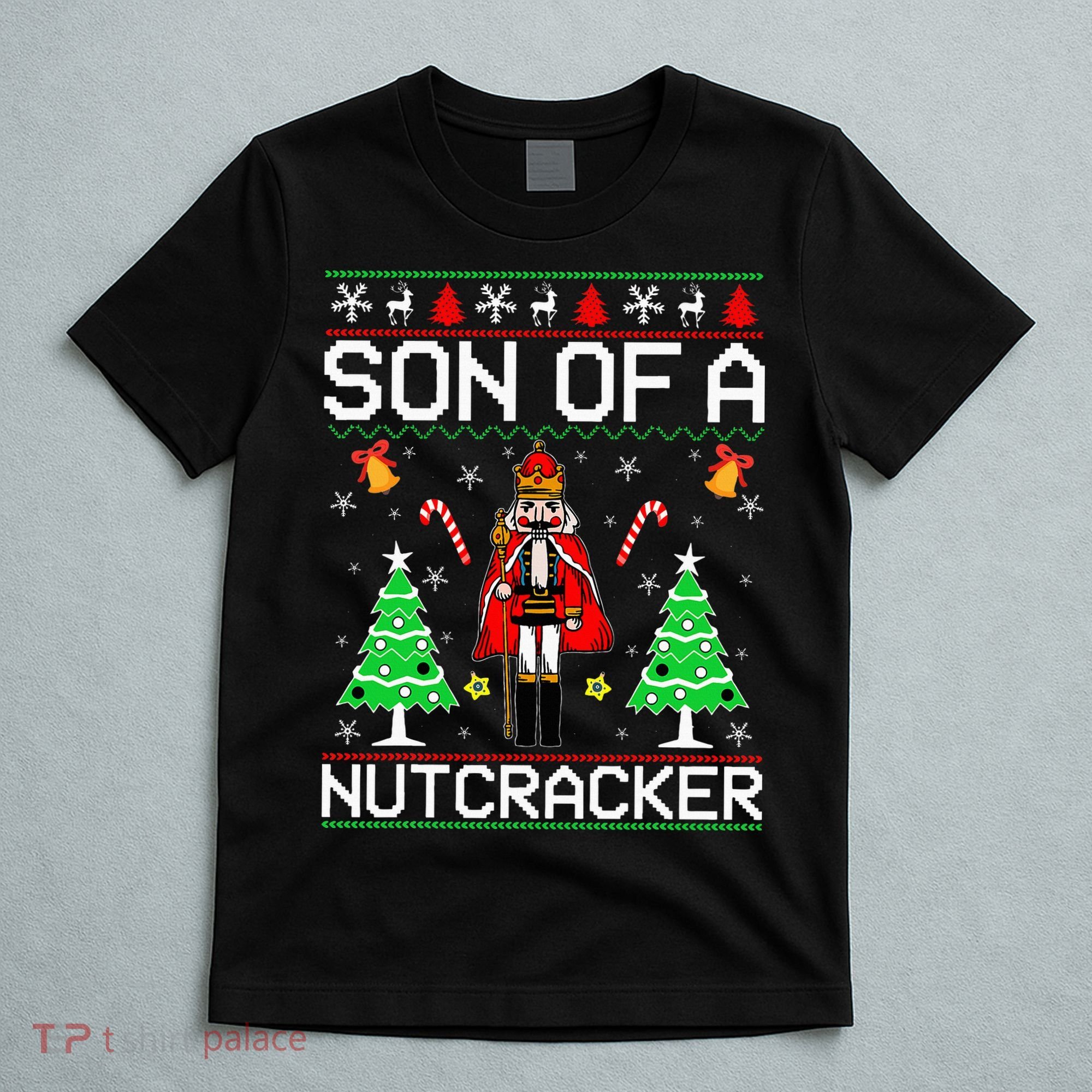 Son Of A Nutcracker T-Shirt