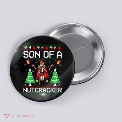 Son Of A Nutcracker Button