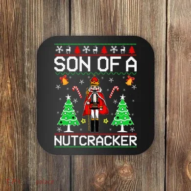 Son Of A Nutcracker Coaster