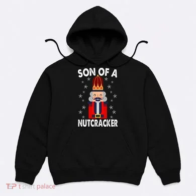 Son Of A Nutcracker Funny Christmas Nutcracker Hoodie