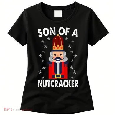 Son Of A Nutcracker Funny Christmas Nutcracker Women's T-Shirt