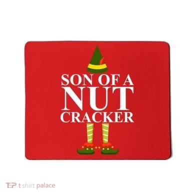 Son Of A Nut Cracker Funny Christmas Mousepad