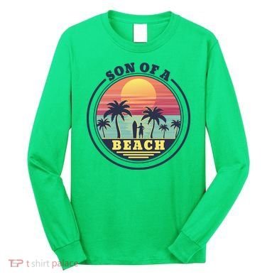 Son of A Beach Long Sleeve Shirt