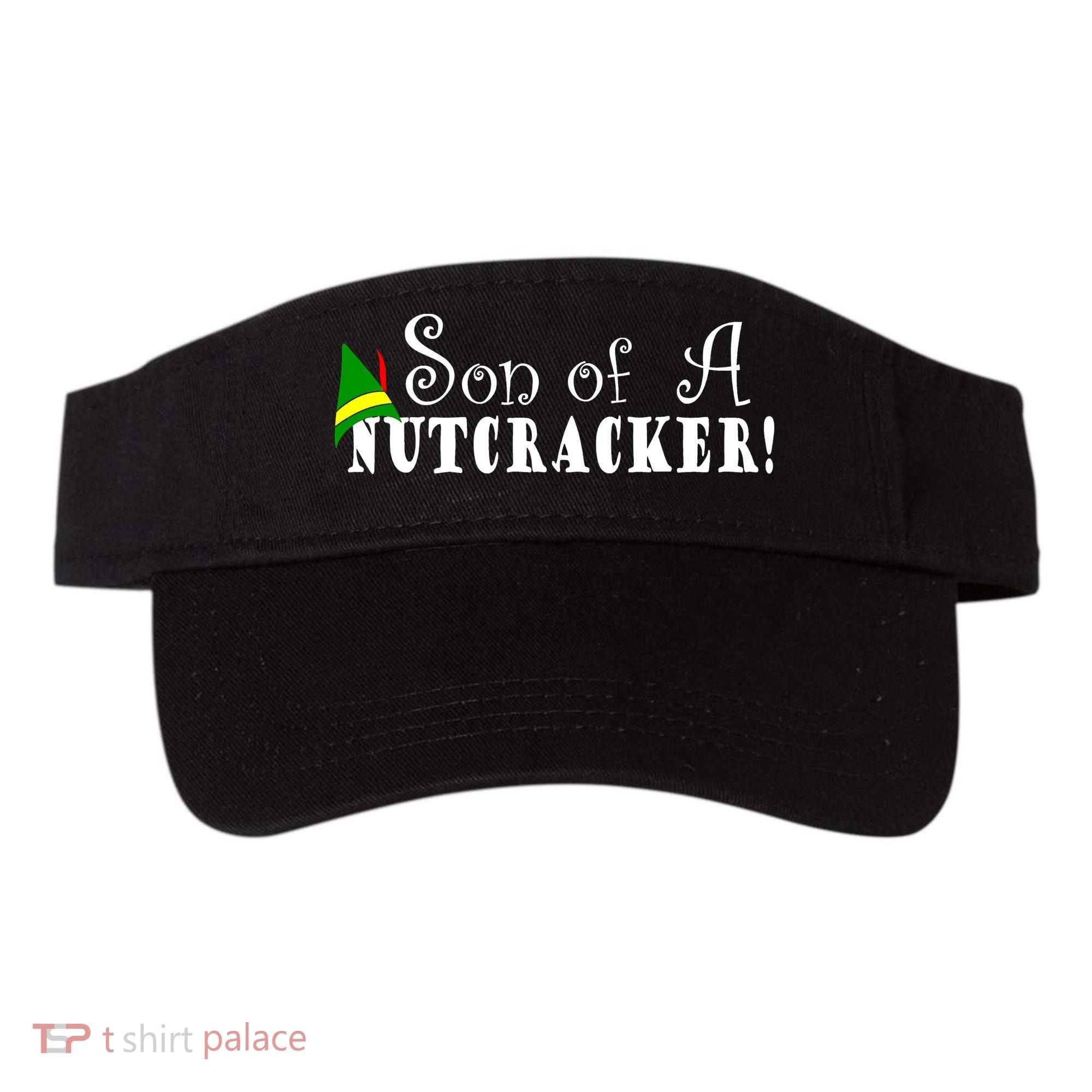 Son Of A Nutcracker Funny Christmas Elf Hat Visor