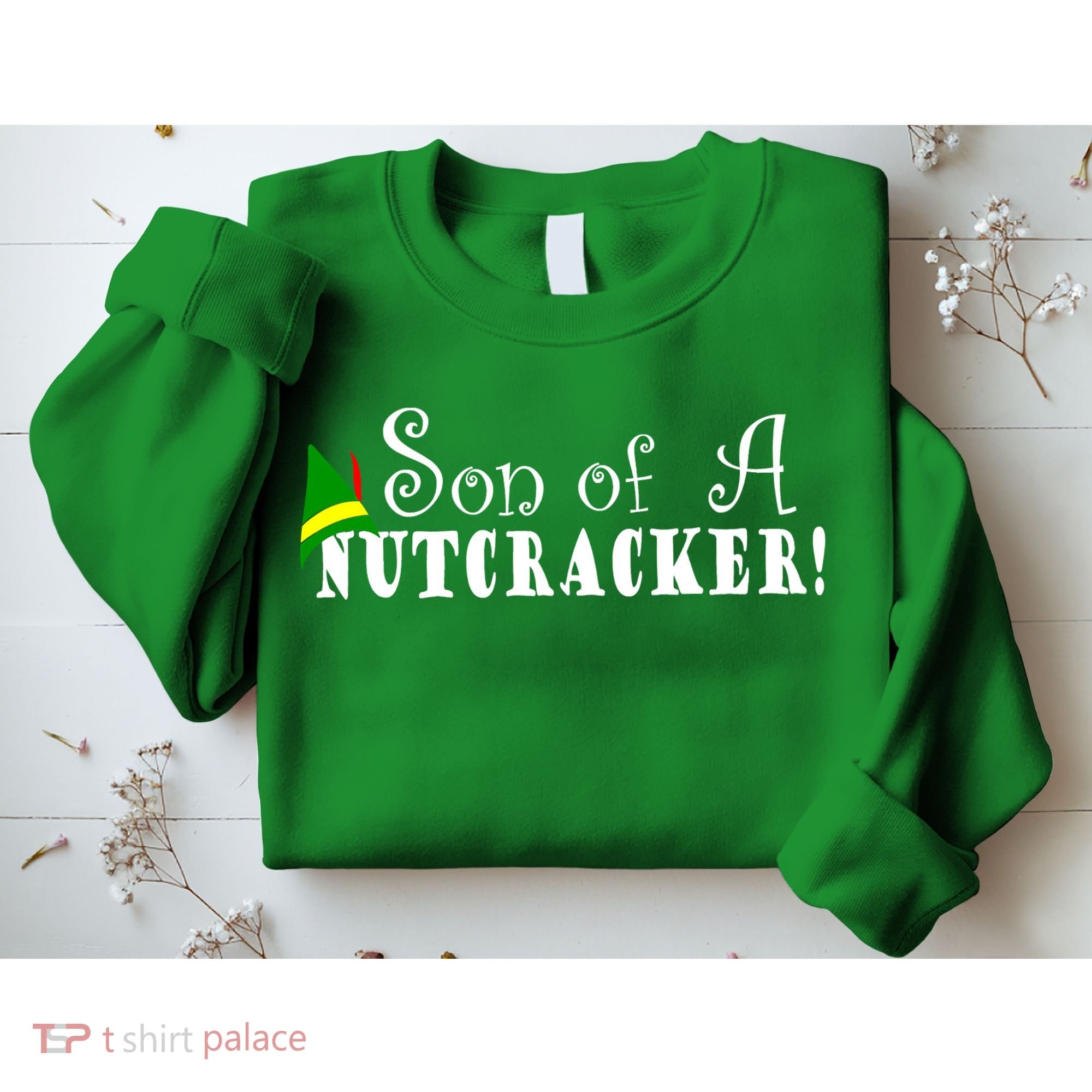 Son Of A Nutcracker Funny Christmas Elf Hat Sweatshirt