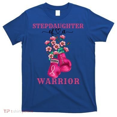 Stepdaughter Of A Warrior Breast Cancer Awareness Support Gift T-Shirt