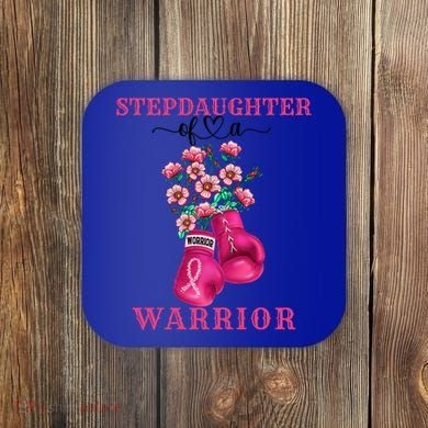 Stepdaughter Of A Warrior Breast Cancer Awareness Support Gift Coaster